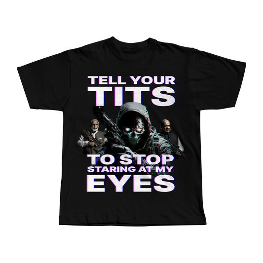 Tell Your Tits To Stop Staring At My Eyes (Ghost) - Oversized T-Shirt